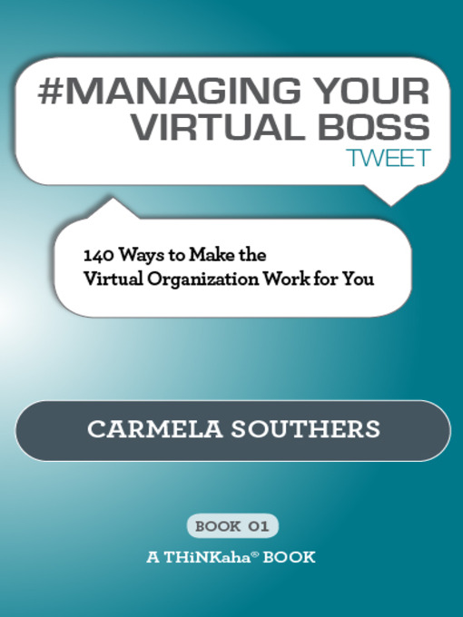 Title details for #MANAGING YOUR VIRTUAL BOSS tweet Book01 by Carmela Southers - Available